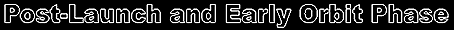 Post-Launch and Early Orbit Phase
